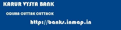KARUR VYSYA BANK  ODISHA CUTTAK CUTTACK   banks information 